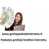Paskolos internetu. paskola be užstato. kreditai internetu.